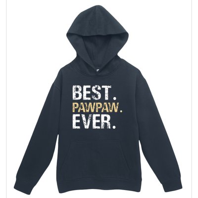 Best PawPaw Ever Graphic Great Fathers Day Grandparent Gifts Urban Pullover Hoodie