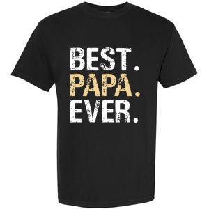 Best Papa Ever Graphic Great Fathers Day Grandparent Gifts Garment-Dyed Heavyweight T-Shirt