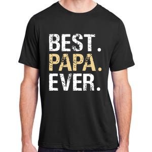 Best Papa Ever Graphic Great Fathers Day Grandparent Gifts Adult ChromaSoft Performance T-Shirt