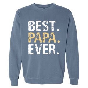 Best Papa Ever Graphic Great Fathers Day Grandparent Gifts Garment-Dyed Sweatshirt