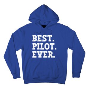 Best Pilot Ever Funny Pilot Meaningful Gift Hoodie