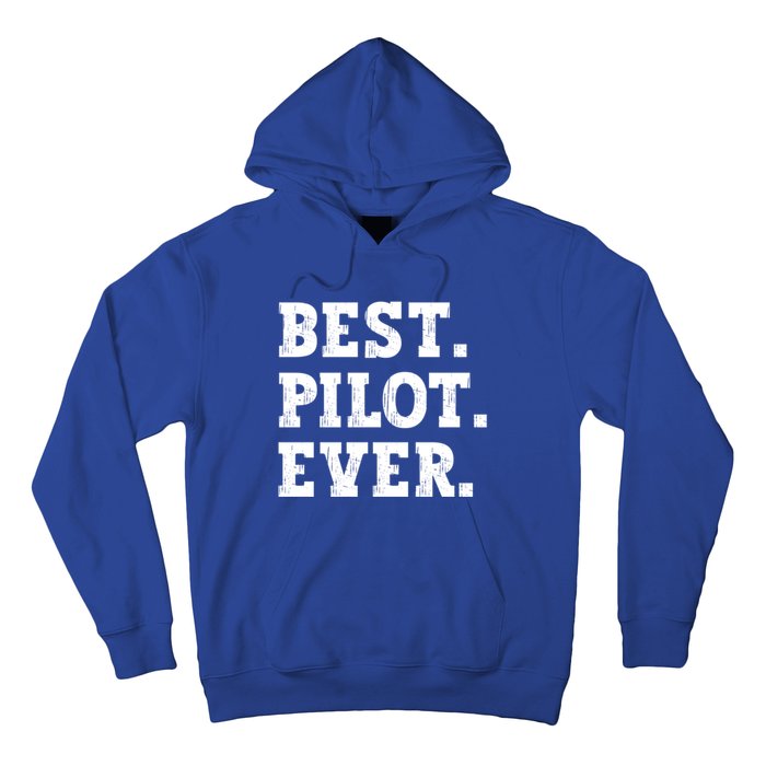 Best Pilot Ever Funny Pilot Meaningful Gift Hoodie