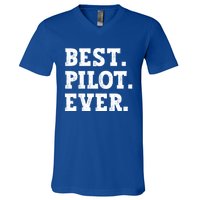 Best Pilot Ever Funny Pilot Meaningful Gift V-Neck T-Shirt