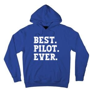 Best Pilot Ever Funny Pilot Meaningful Gift Tall Hoodie