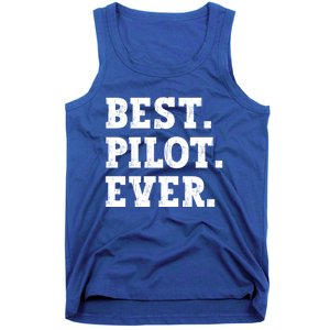 Best Pilot Ever Funny Pilot Meaningful Gift Tank Top