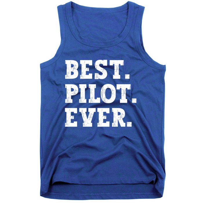 Best Pilot Ever Funny Pilot Meaningful Gift Tank Top