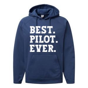 Best Pilot Ever Funny Pilot Meaningful Gift Performance Fleece Hoodie