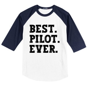 Best Pilot Ever Funny Pilot Meaningful Gift Baseball Sleeve Shirt