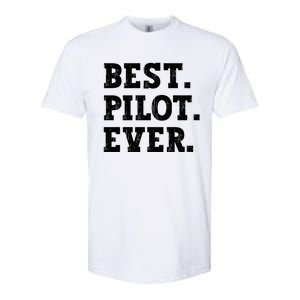 Best Pilot Ever Funny Pilot Meaningful Gift Softstyle CVC T-Shirt