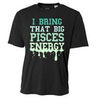 Big Pisces Energy Drip Zodiac Sign Birthday Season Cooling Performance Crew T-Shirt