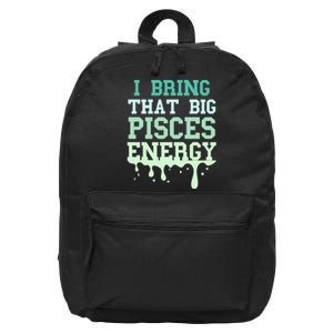 Big Pisces Energy Drip Zodiac Sign Birthday Season 16 in Basic Backpack