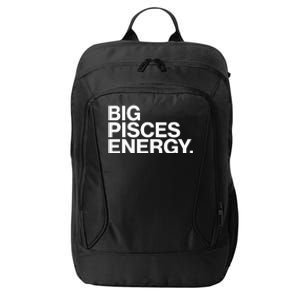 Big Pisces Energy Zodiac Sign Birthday City Backpack