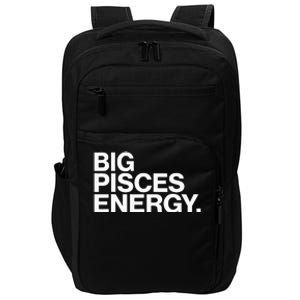 Big Pisces Energy Zodiac Sign Birthday Impact Tech Backpack