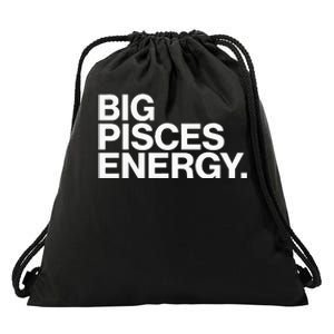 Big Pisces Energy Zodiac Sign Birthday Drawstring Bag