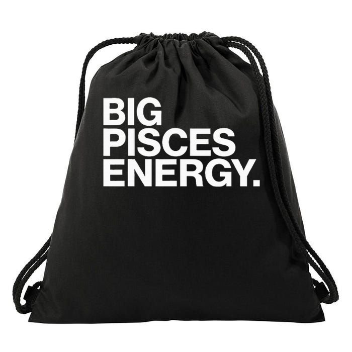 Big Pisces Energy Zodiac Sign Birthday Drawstring Bag