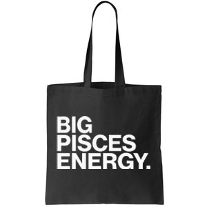 Big Pisces Energy Zodiac Sign Birthday Tote Bag