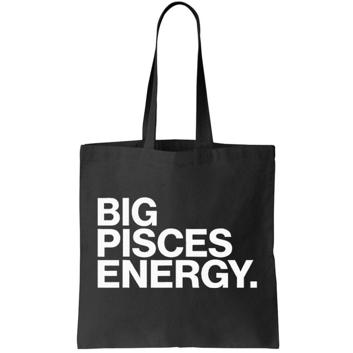 Big Pisces Energy Zodiac Sign Birthday Tote Bag