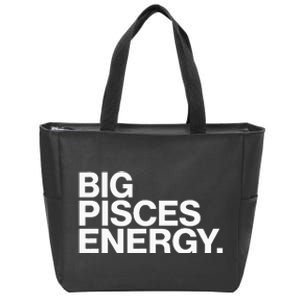 Big Pisces Energy Zodiac Sign Birthday Zip Tote Bag