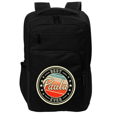 Best Paula Ever Funny Saying First Name Paula Impact Tech Backpack