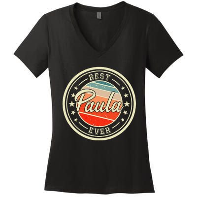 Best Paula Ever Funny Saying First Name Paula Women's V-Neck T-Shirt