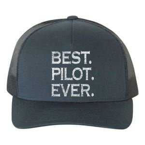 Best Pilot Ever Funny Gift Yupoong Adult 5-Panel Trucker Hat