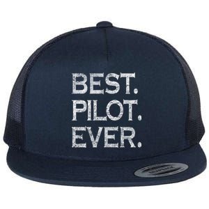 Best Pilot Ever Funny Gift Flat Bill Trucker Hat