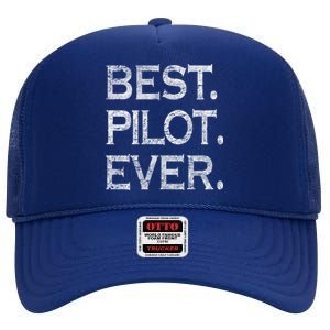 Best Pilot Ever Funny Gift High Crown Mesh Back Trucker Hat