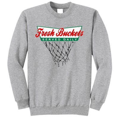 Basketball Player Fresh Buckets Served Daily Bball Tall Sweatshirt