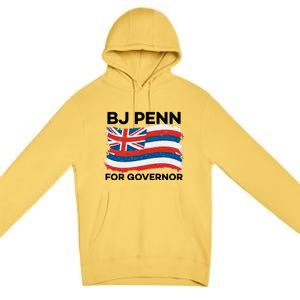 BJ Penn For Governor Of Hawaii Shirt Premium Pullover Hoodie