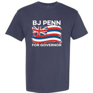 BJ Penn For Governor Of Hawaii Shirt Garment-Dyed Heavyweight T-Shirt