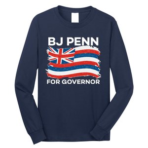 BJ Penn For Governor Of Hawaii Shirt Long Sleeve Shirt