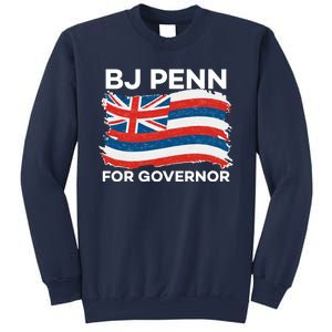 BJ Penn For Governor Of Hawaii Shirt Sweatshirt