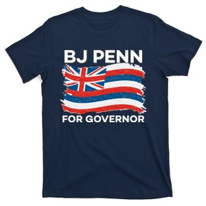 BJ Penn For Governor Of Hawaii Shirt T-Shirt