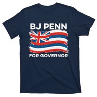 BJ Penn For Governor Of Hawaii Shirt T-Shirt