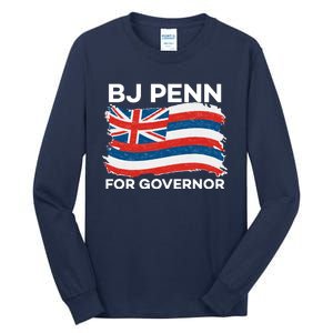 BJ Penn For Governor Of Hawaii Shirt Tall Long Sleeve T-Shirt