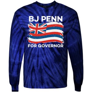 BJ Penn For Governor Of Hawaii Shirt Tie-Dye Long Sleeve Shirt