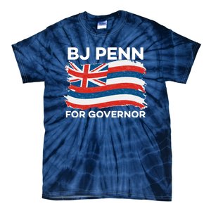 BJ Penn For Governor Of Hawaii Shirt Tie-Dye T-Shirt