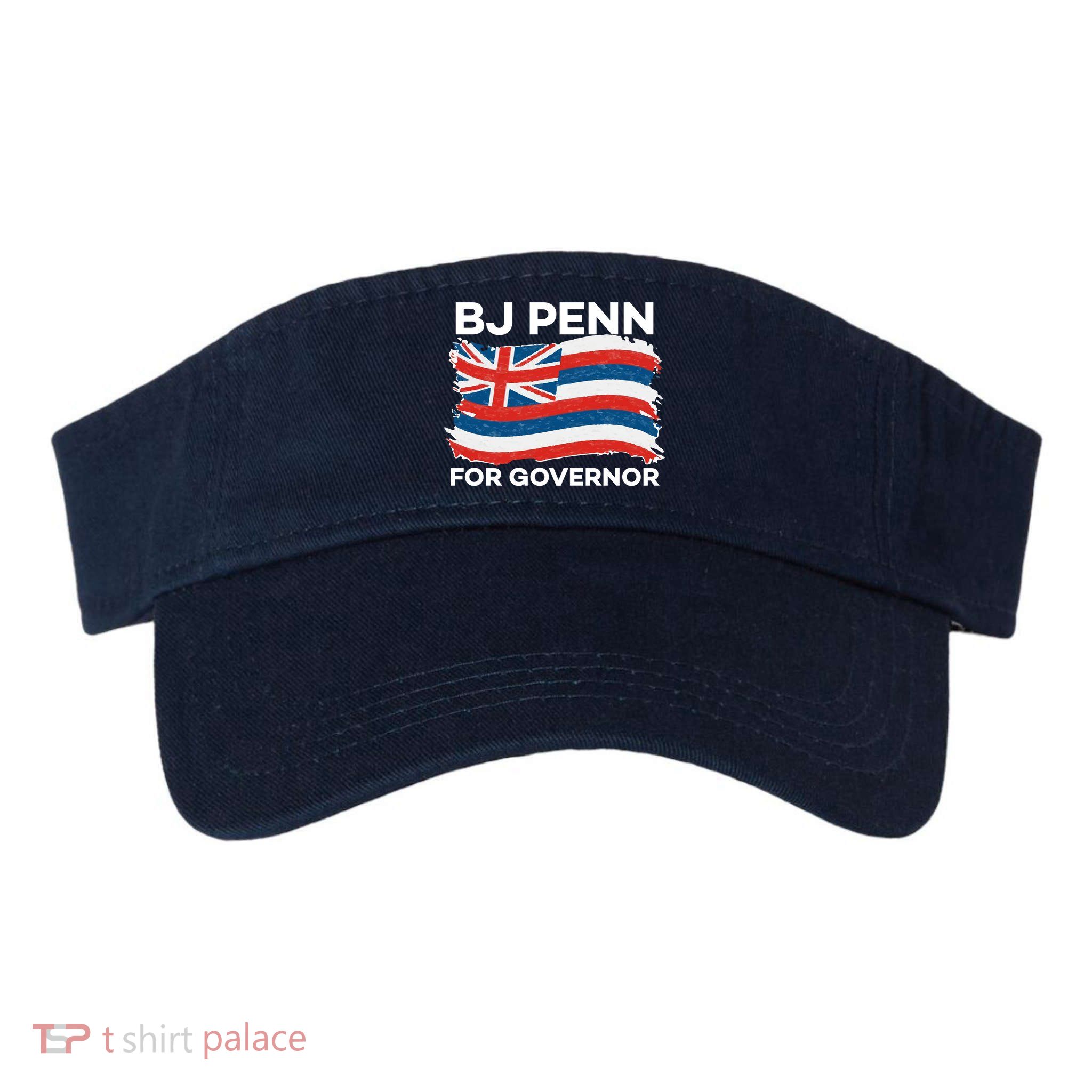 BJ Penn For Governor Of Hawaii Shirt Visor