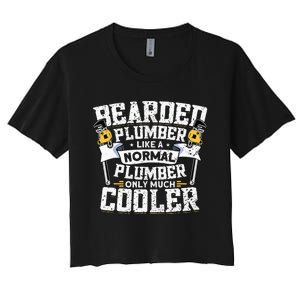 Beared Plumber Funny Plumbing Pipefitters Plumber Women's Crop Top Tee