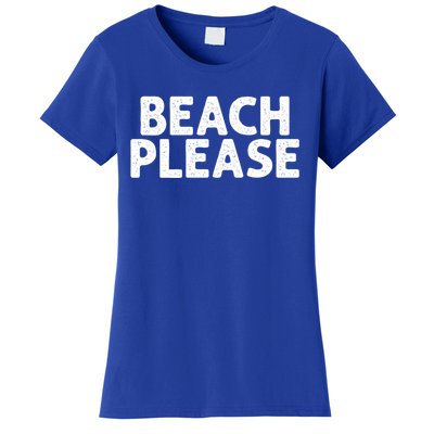 Beach Please Funny Beach Lover Gift Women's T-Shirt