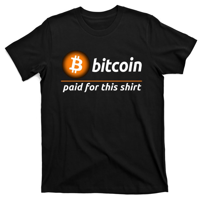 Bitcoin Paid For This, Cool Bitcoin, Cryptocurrency, Bitcoin Crypto, Blockchain T-Shirt