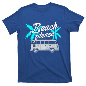 Beach Please Funny Beach Meaningful Gift T-Shirt