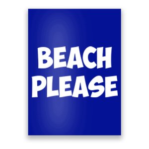 Beach Please Funny Gift Gift Poster