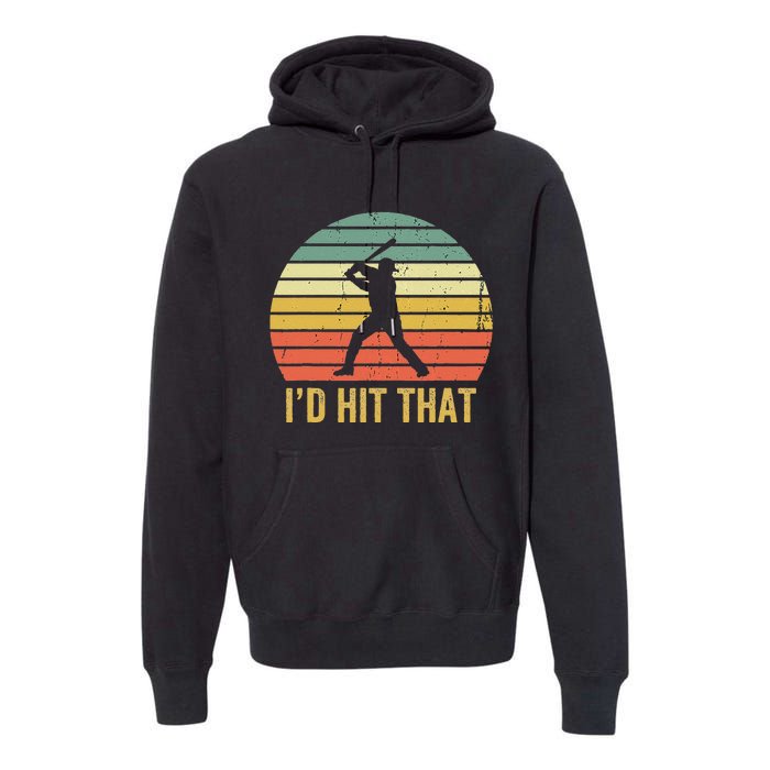 Baseball Player Funny Batter I'd Hit That Sport Vintage Premium Hoodie