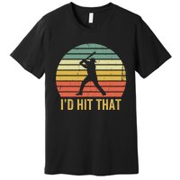 Baseball Player Funny Batter I'd Hit That Sport Vintage Premium T-Shirt