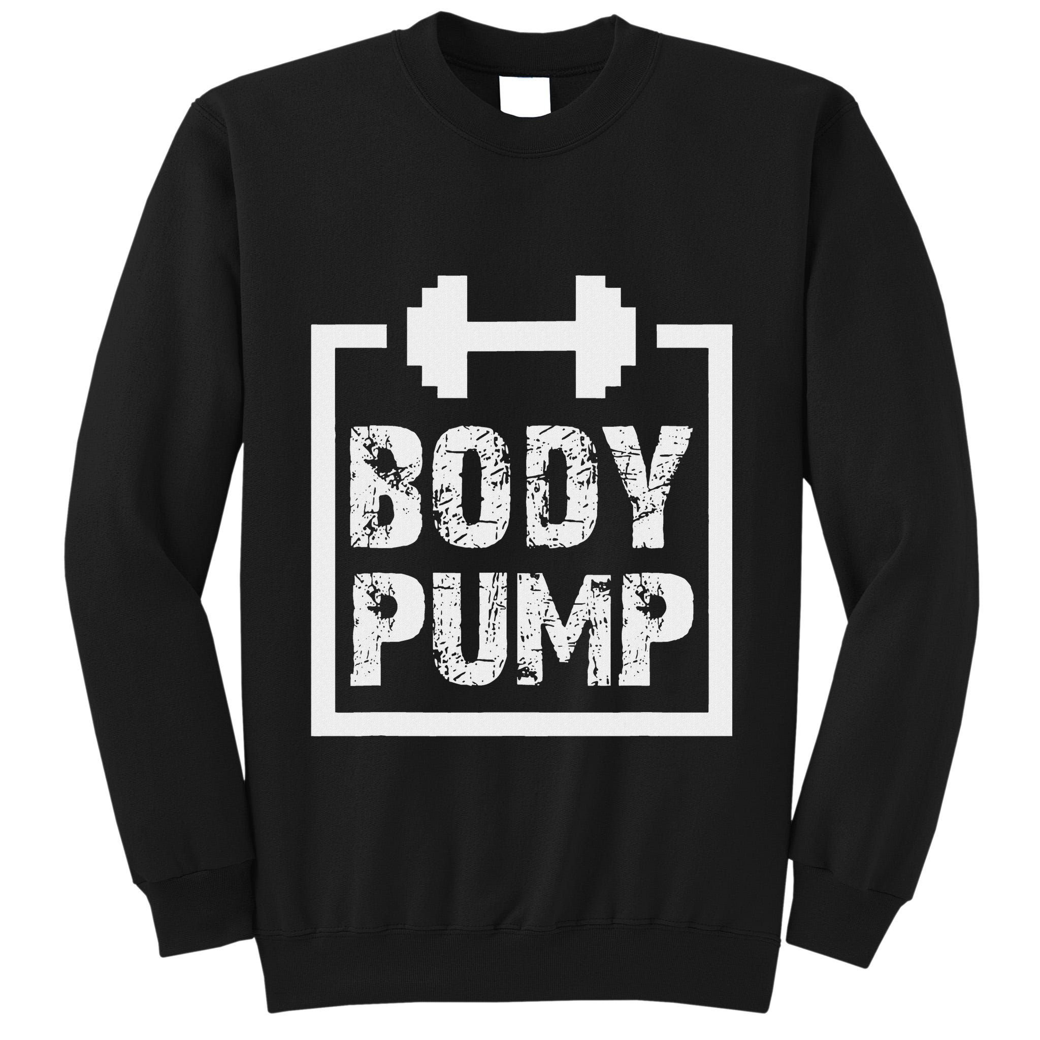 Body Pump Fitness Motivation Bodybuilding Gym Tall Sweatshirt