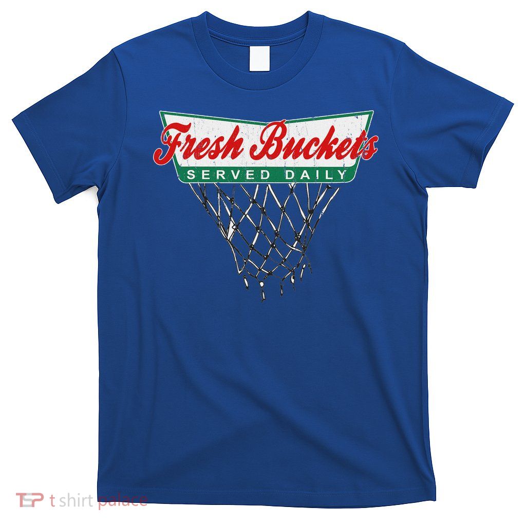 Basketball Player Fresh Buckets Served Daily Bball T-Shirt