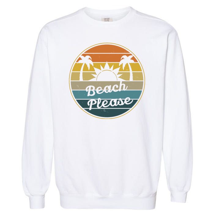 Beach Please Funny Tropical Retro Garment-Dyed Sweatshirt