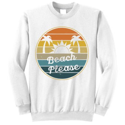 Beach Please Funny Tropical Retro Sweatshirt