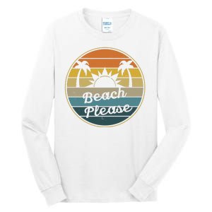 Beach Please Funny Tropical Retro Tall Long Sleeve T-Shirt